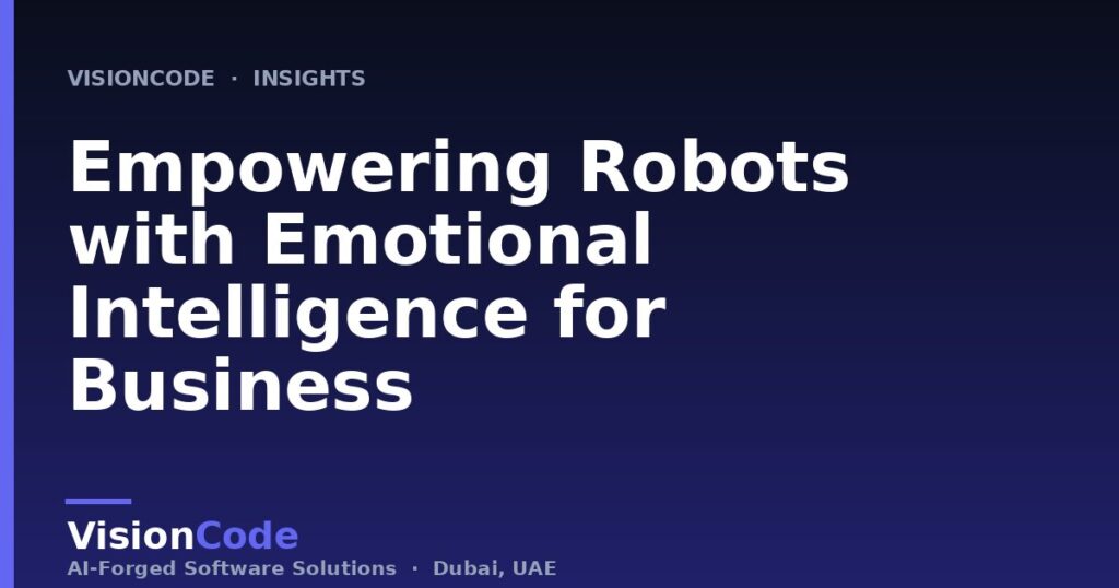 Empowering Robots with Emotional Intelligence for Business