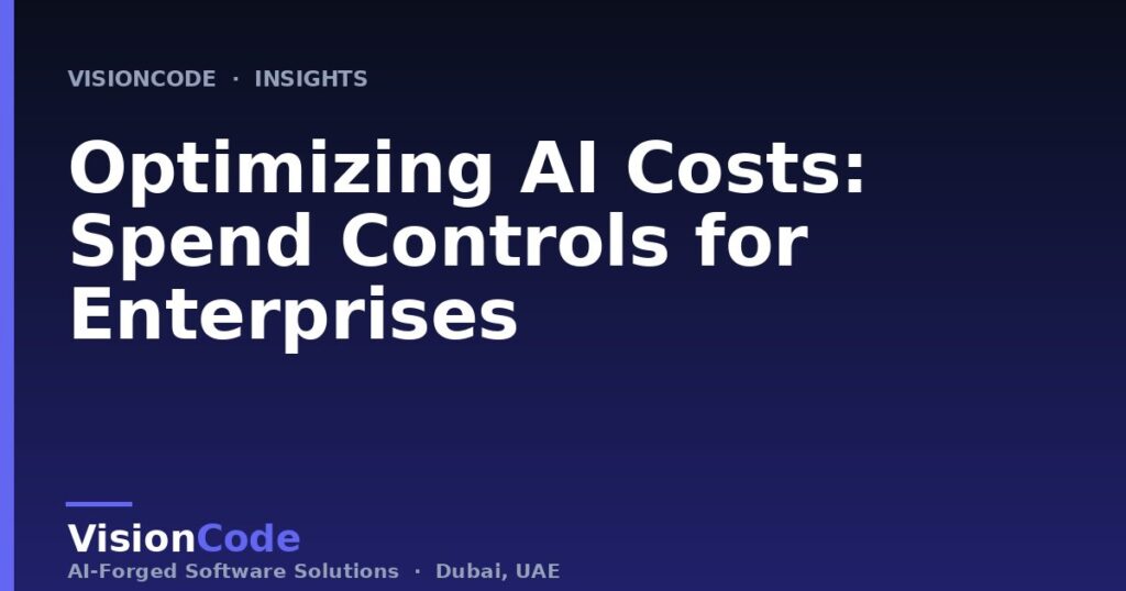 Optimizing AI Costs: Spend Controls for Enterprises