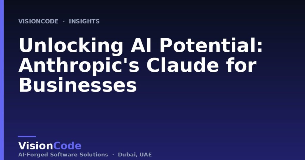 Unlocking AI Potential: Anthropic's Claude for Businesses