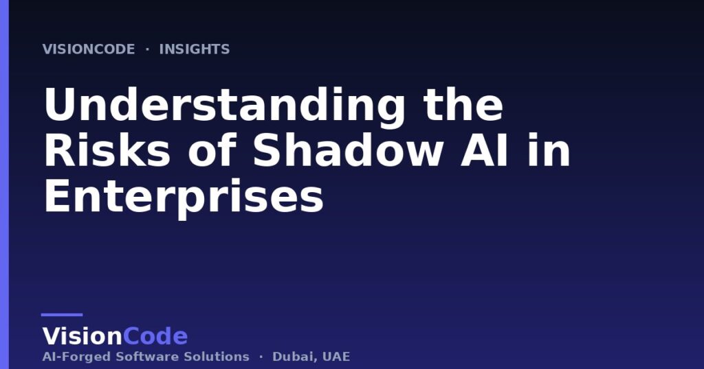 Understanding the Risks of Shadow AI in Enterprises