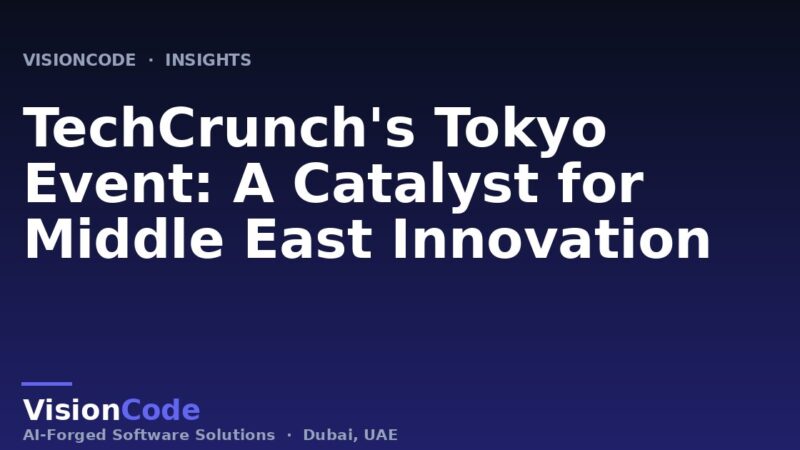 TechCrunch's Tokyo Event: A Catalyst for Middle East Innovation