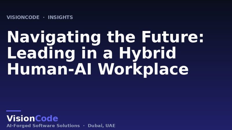 Navigating the Future: Leading in a Hybrid Human-AI Workplace